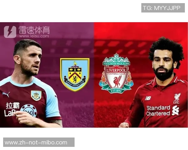 回顾2019年3月10日利物浦对伯恩利的精彩直播盛况与赛后分析